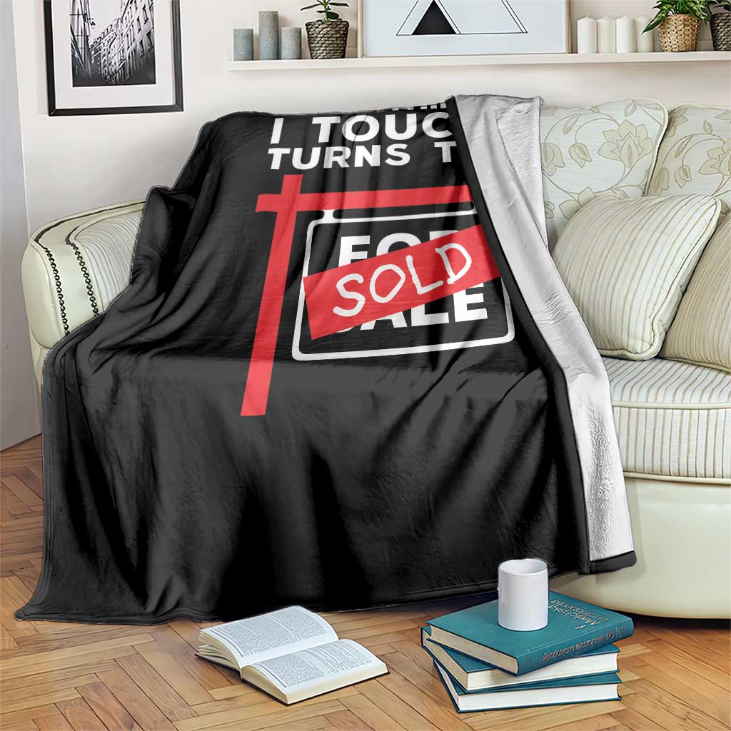 Funny Real Estate Throw Blanket Everything I Touch Turns To Sold - Wonder Print Shop