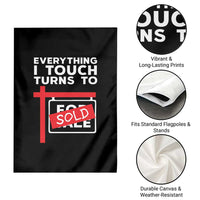Funny Real Estate Garden Flag Everything I Touch Turns To Sold - Wonder Print Shop