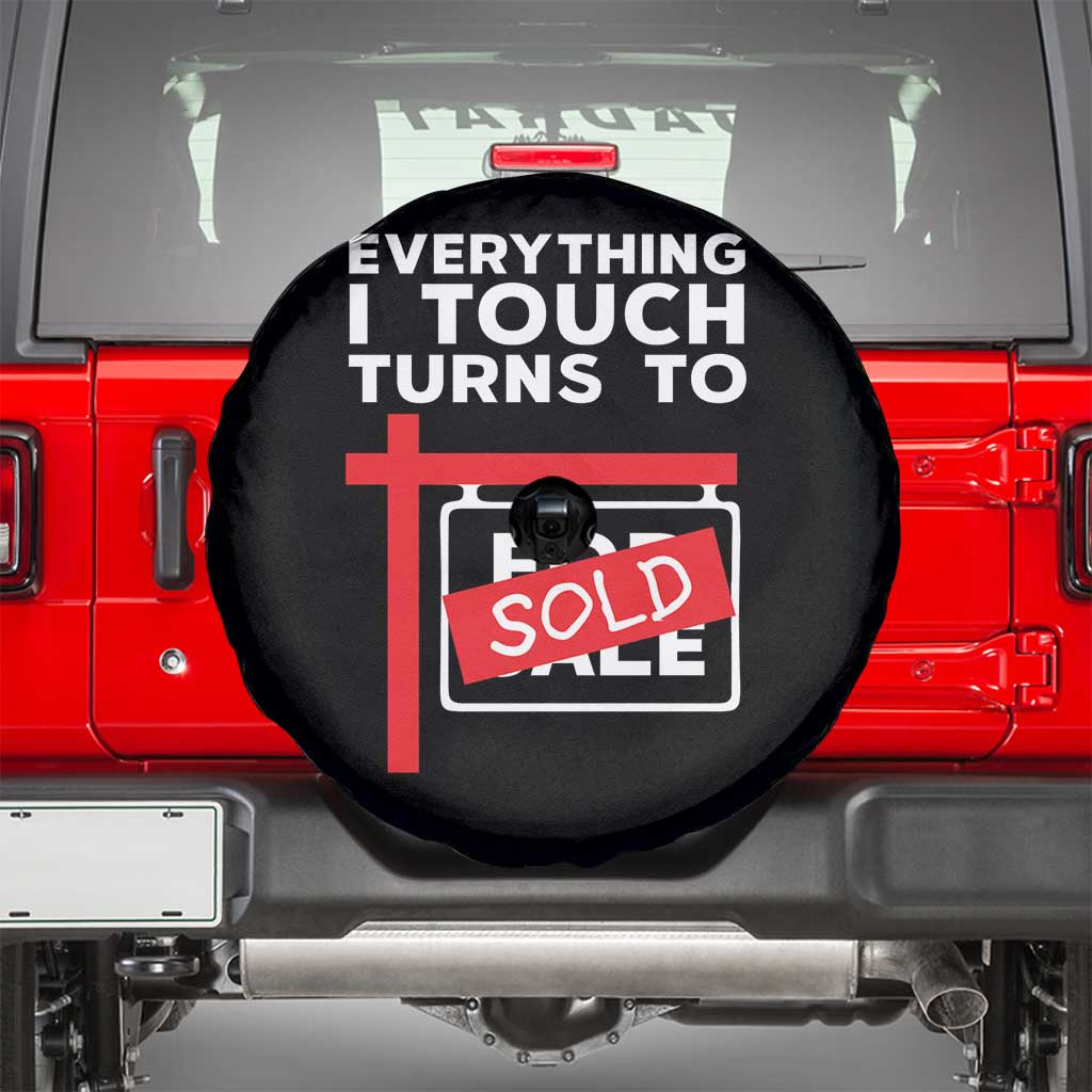 Funny Real Estate Spare Tire Cover Everything I Touch Turns To Sold - Wonder Print Shop