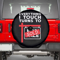 Funny Real Estate Spare Tire Cover Everything I Touch Turns To Sold - Wonder Print Shop