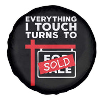 Funny Real Estate Spare Tire Cover Everything I Touch Turns To Sold - Wonder Print Shop