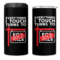 Funny Real Estate 4 in 1 Can Cooler Tumbler Everything I Touch Turns To Sold - Wonder Print Shop
