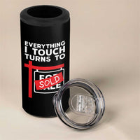 Funny Real Estate 4 in 1 Can Cooler Tumbler Everything I Touch Turns To Sold - Wonder Print Shop