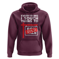 Funny Real Estate Hoodie Everything I Touch Turns To Sold - Wonder Print Shop