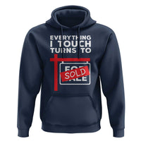 Funny Real Estate Hoodie Everything I Touch Turns To Sold - Wonder Print Shop
