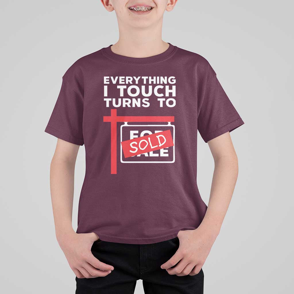 Funny Real Estate T Shirt For Kid Everything I Touch Turns To Sold - Wonder Print Shop