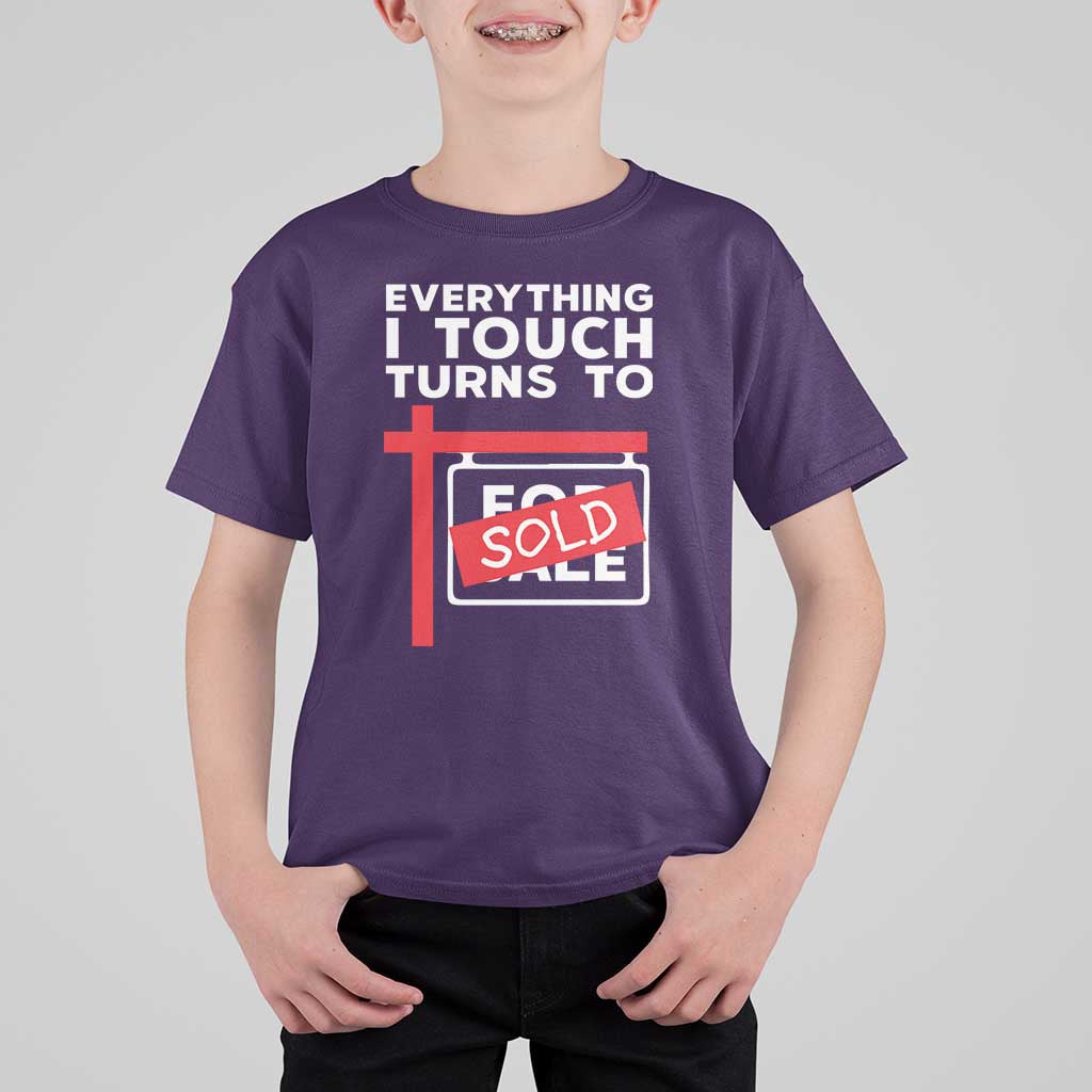 Funny Real Estate T Shirt For Kid Everything I Touch Turns To Sold - Wonder Print Shop