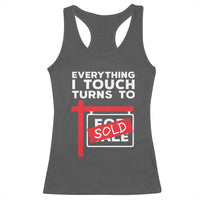 Funny Real Estate Racerback Tank Top Everything I Touch Turns To Sold - Wonder Print Shop