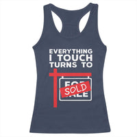 Funny Real Estate Racerback Tank Top Everything I Touch Turns To Sold - Wonder Print Shop