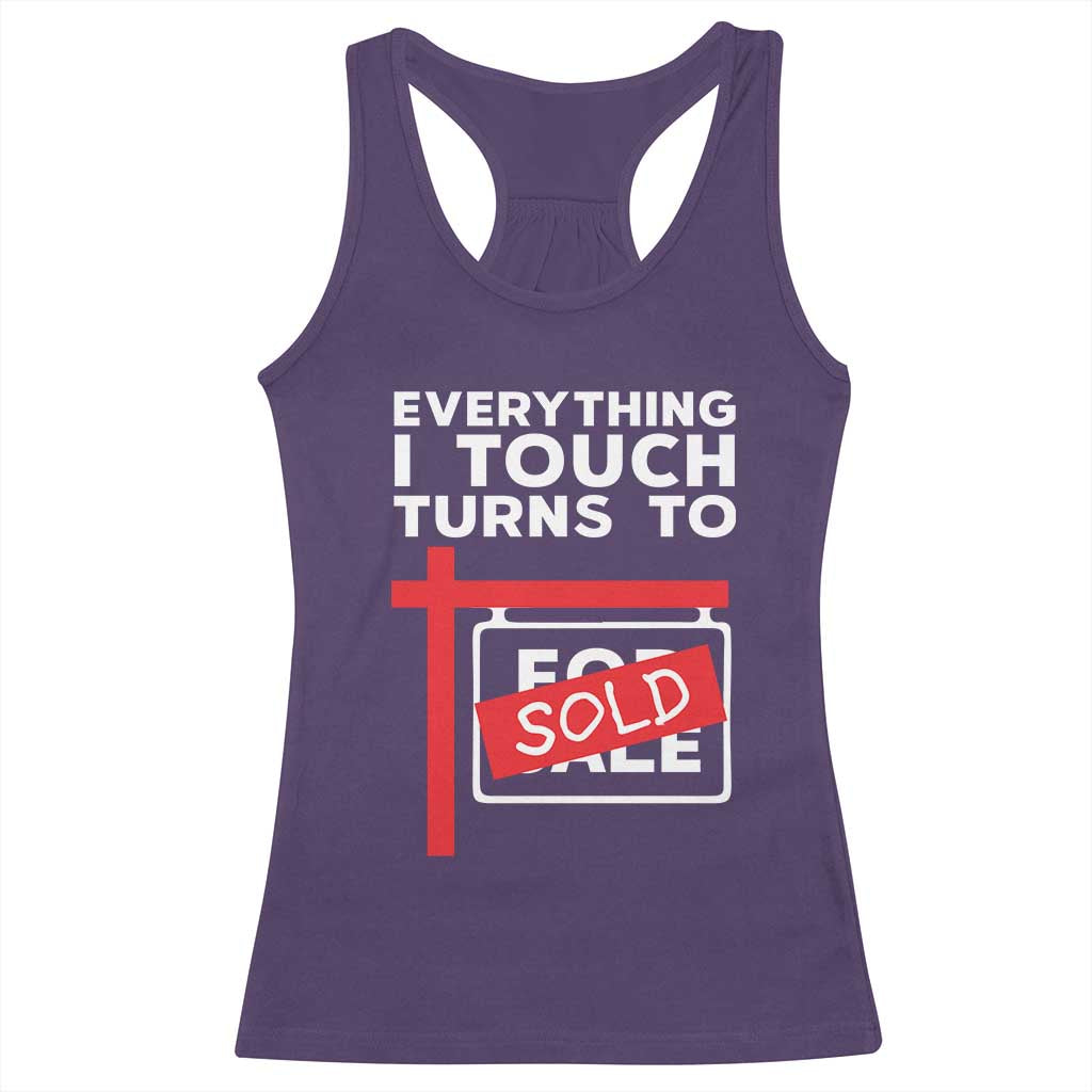Funny Real Estate Racerback Tank Top Everything I Touch Turns To Sold - Wonder Print Shop