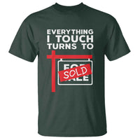 Funny Real Estate T Shirt Everything I Touch Turns To Sold - Wonder Print Shop