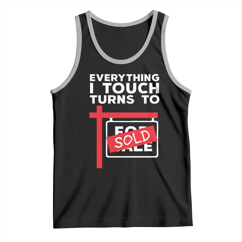 Funny Real Estate Tank Top Everything I Touch Turns To Sold - Wonder Print Shop