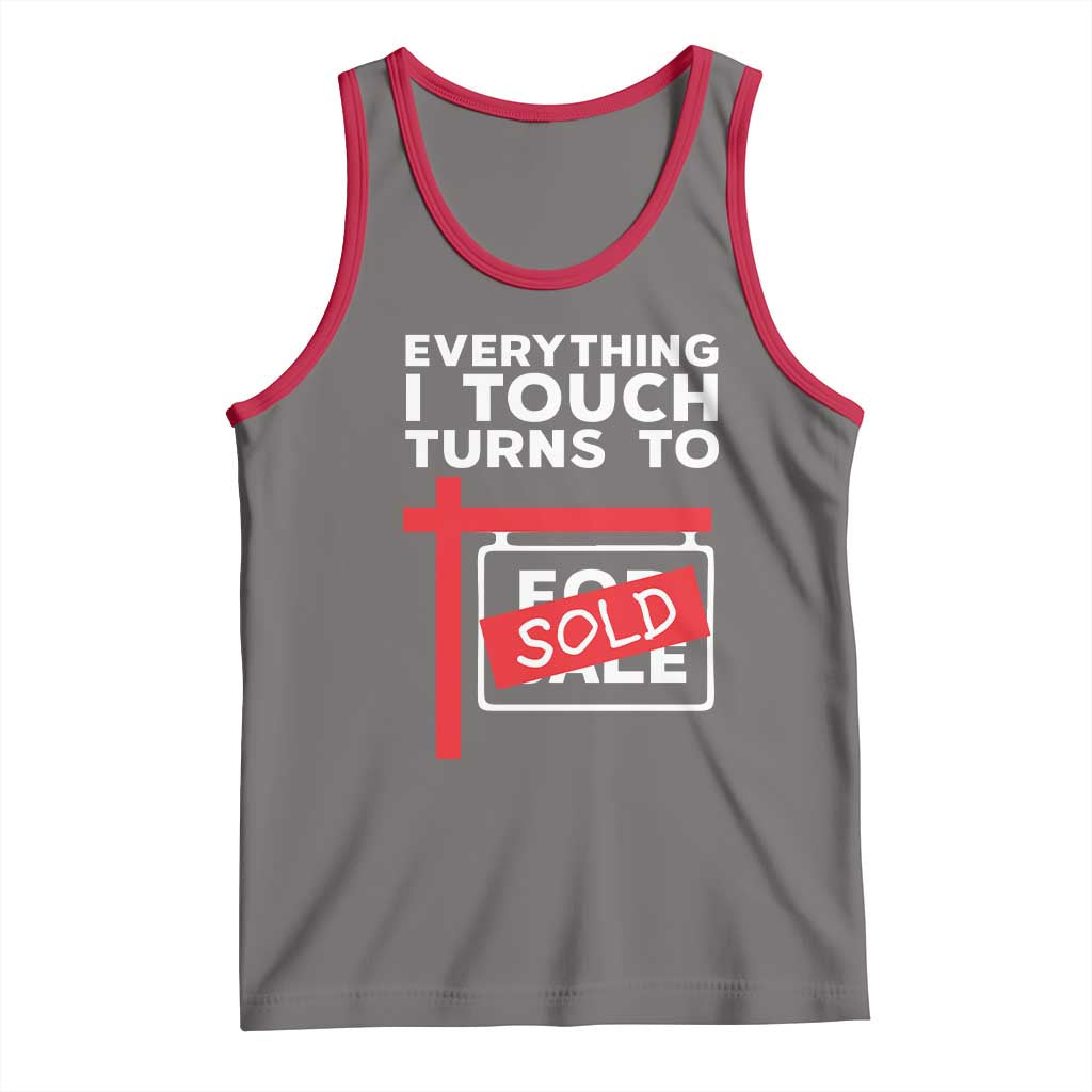 Funny Real Estate Tank Top Everything I Touch Turns To Sold - Wonder Print Shop