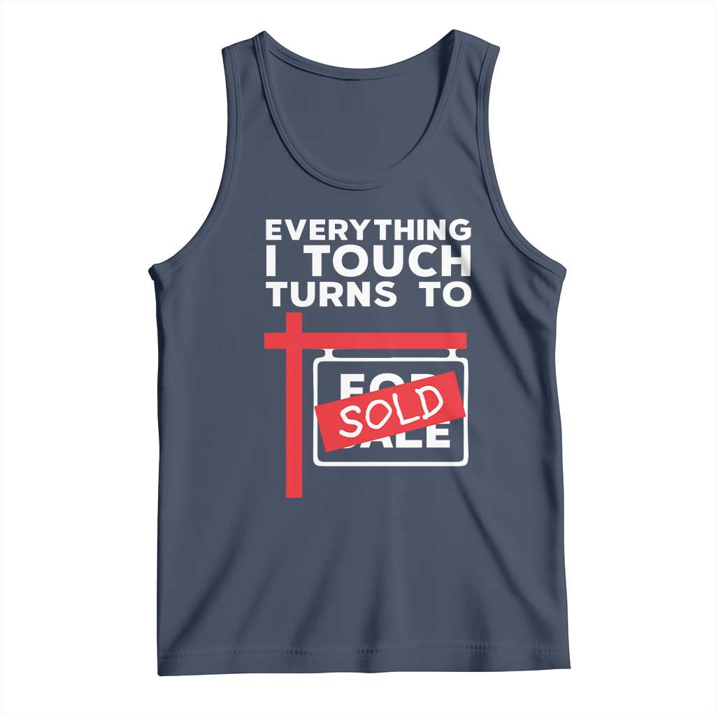 Funny Real Estate Tank Top Everything I Touch Turns To Sold - Wonder Print Shop