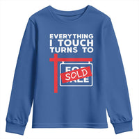 Funny Real Estate Youth Sweatshirt Everything I Touch Turns To Sold - Wonder Print Shop
