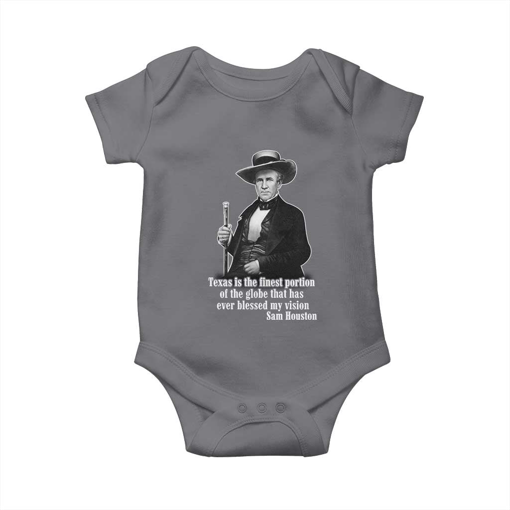 Sam Houston Baby Onesie Texas Is The Finest Portion Of The Globe That Has Ever Blessed My Vision