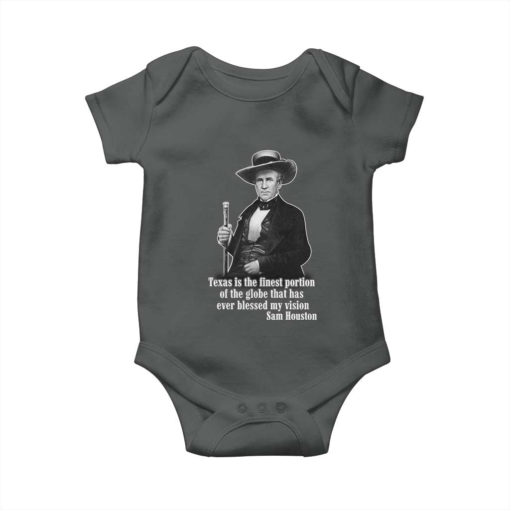 Sam Houston Baby Onesie Texas Is The Finest Portion Of The Globe That Has Ever Blessed My Vision