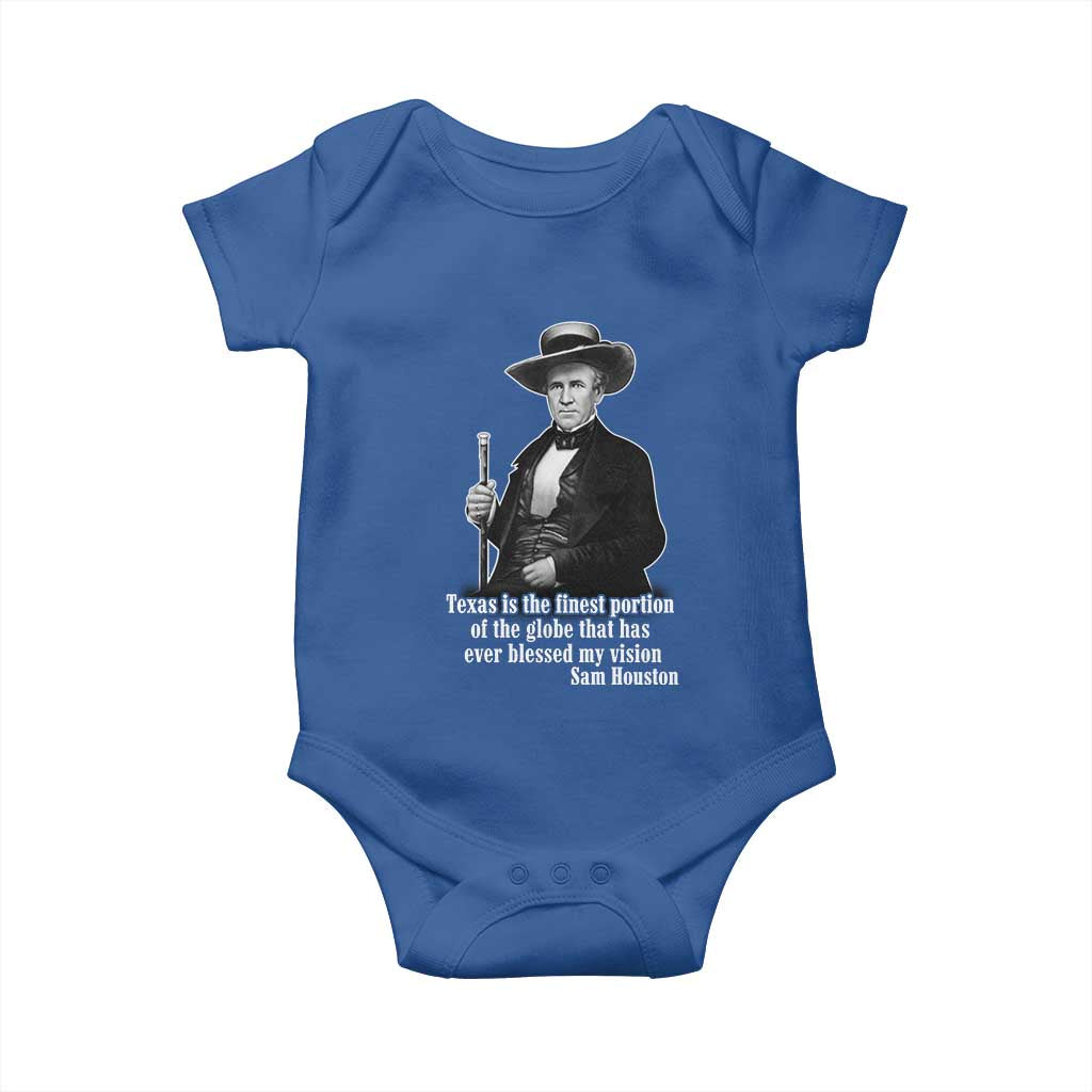 Sam Houston Baby Onesie Texas Is The Finest Portion Of The Globe That Has Ever Blessed My Vision