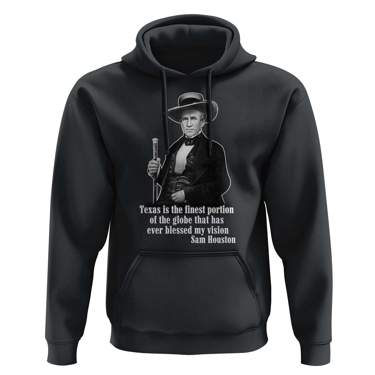 Sam Houston Hoodie Texas Is The Finest Portion Of The Globe That Has Ever Blessed My Vision