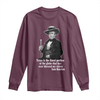 Sam Houston Long Sleeve Shirt Texas Is The Finest Portion Of The Globe That Has Ever Blessed My Vision