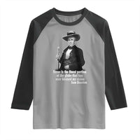 Sam Houston Raglan Shirt Texas Is The Finest Portion Of The Globe That Has Ever Blessed My Vision