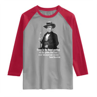 Sam Houston Raglan Shirt Texas Is The Finest Portion Of The Globe That Has Ever Blessed My Vision