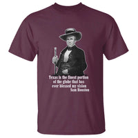 Sam Houston T Shirt Texas Is The Finest Portion Of The Globe That Has Ever Blessed My Vision