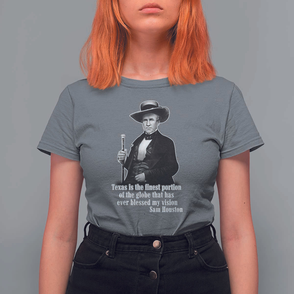 Sam Houston T Shirt For Women Texas Is The Finest Portion Of The Globe That Has Ever Blessed My Vision