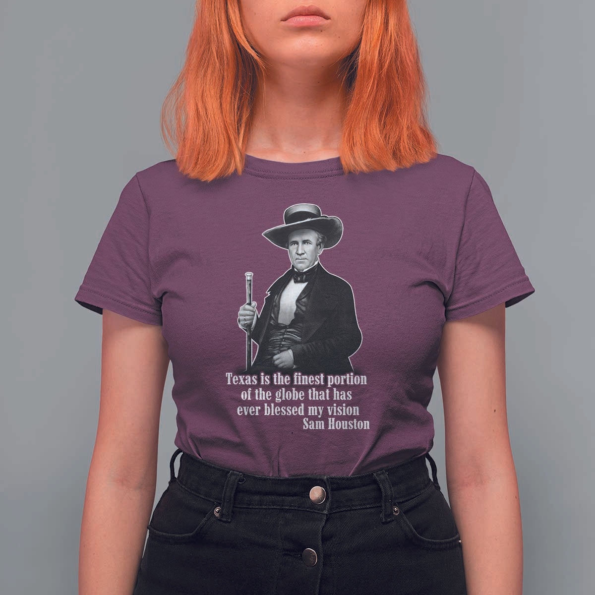 Sam Houston T Shirt For Women Texas Is The Finest Portion Of The Globe That Has Ever Blessed My Vision