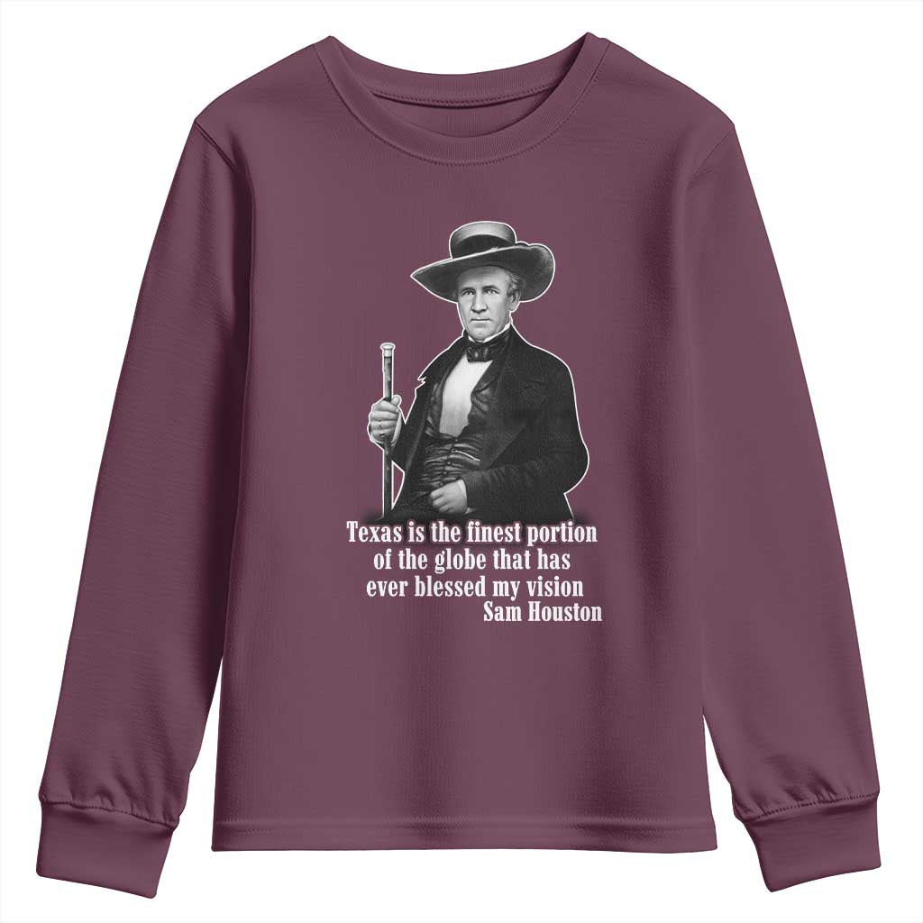 Sam Houston Youth Sweatshirt Texas Is The Finest Portion Of The Globe That Has Ever Blessed My Vision