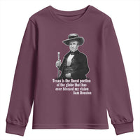 Sam Houston Youth Sweatshirt Texas Is The Finest Portion Of The Globe That Has Ever Blessed My Vision