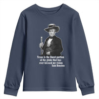 Sam Houston Youth Sweatshirt Texas Is The Finest Portion Of The Globe That Has Ever Blessed My Vision