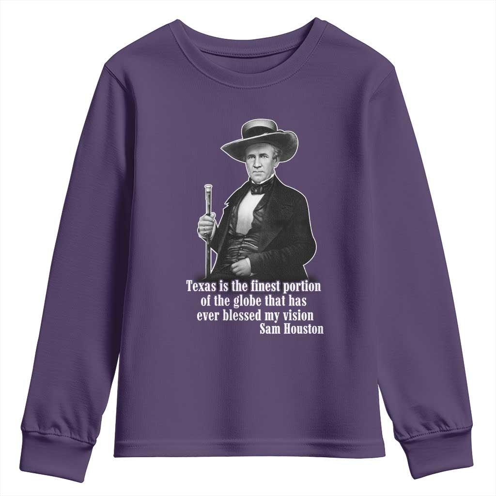 Sam Houston Youth Sweatshirt Texas Is The Finest Portion Of The Globe That Has Ever Blessed My Vision