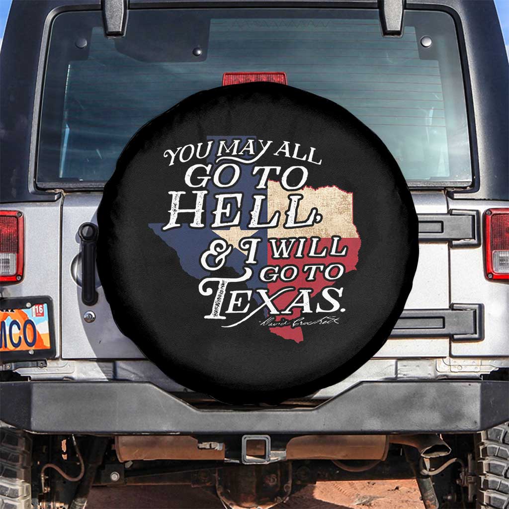 Davy Crockett History Of Texas Spare Tire Cover You May All Go To Hell And I Will Go To Texas