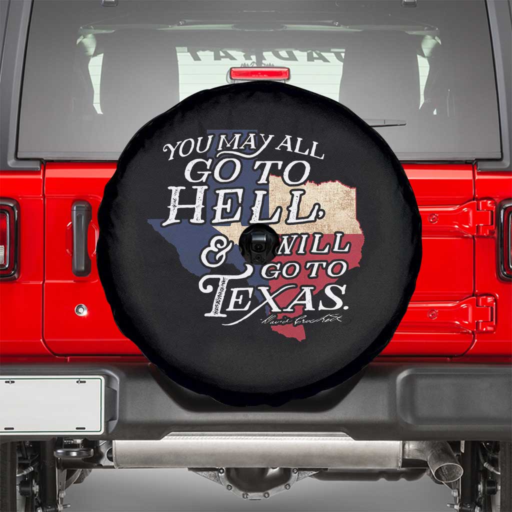 Davy Crockett History Of Texas Spare Tire Cover You May All Go To Hell And I Will Go To Texas