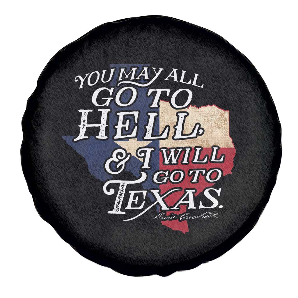 Davy Crockett History Of Texas Spare Tire Cover You May All Go To Hell And I Will Go To Texas