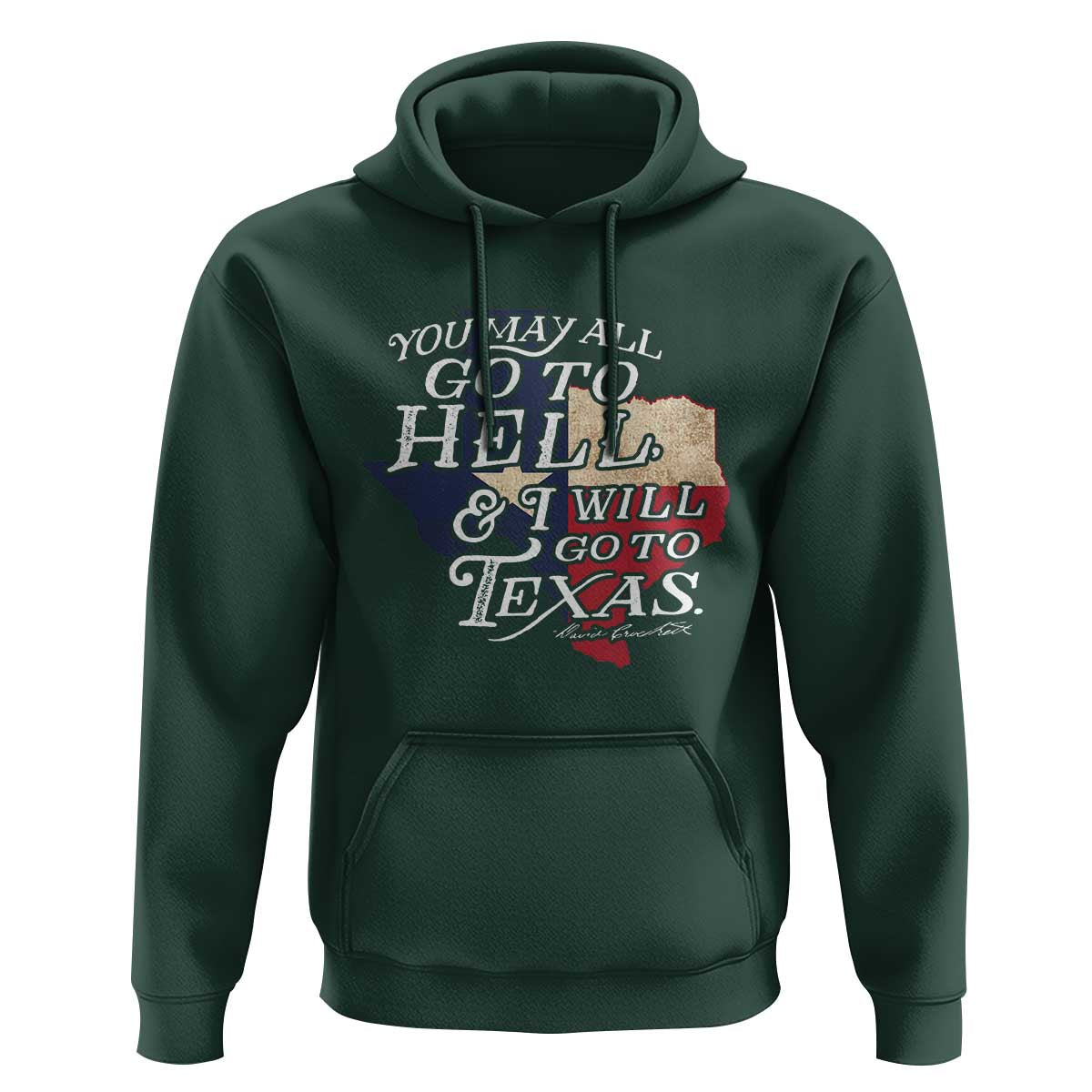 Davy Crockett History Of Texas Hoodie You May All Go To Hell And I Will Go To Texas