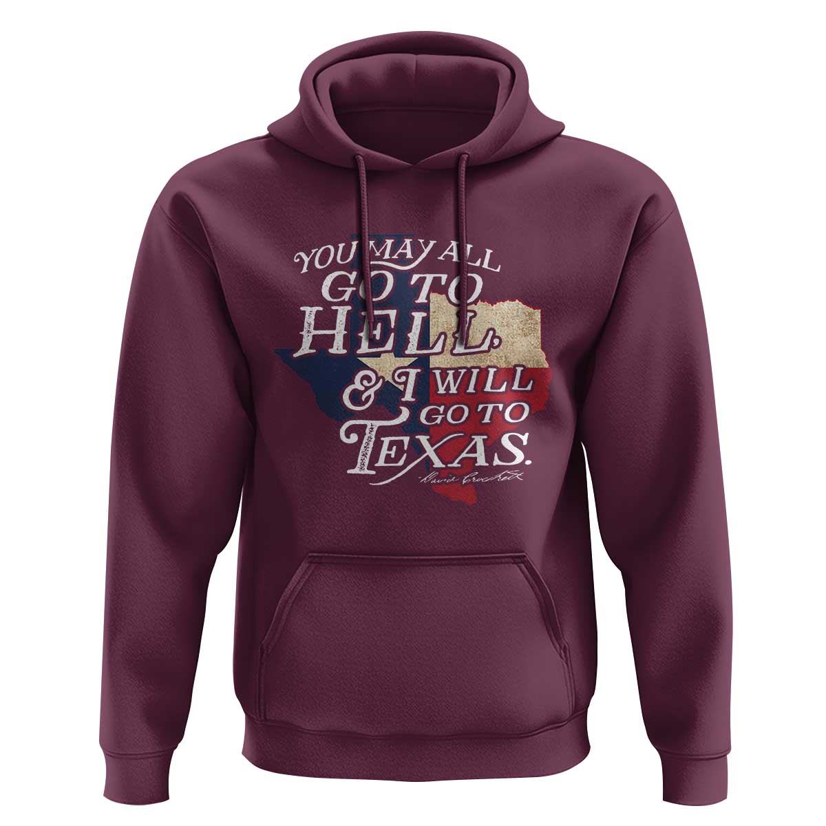 Davy Crockett History Of Texas Hoodie You May All Go To Hell And I Will Go To Texas