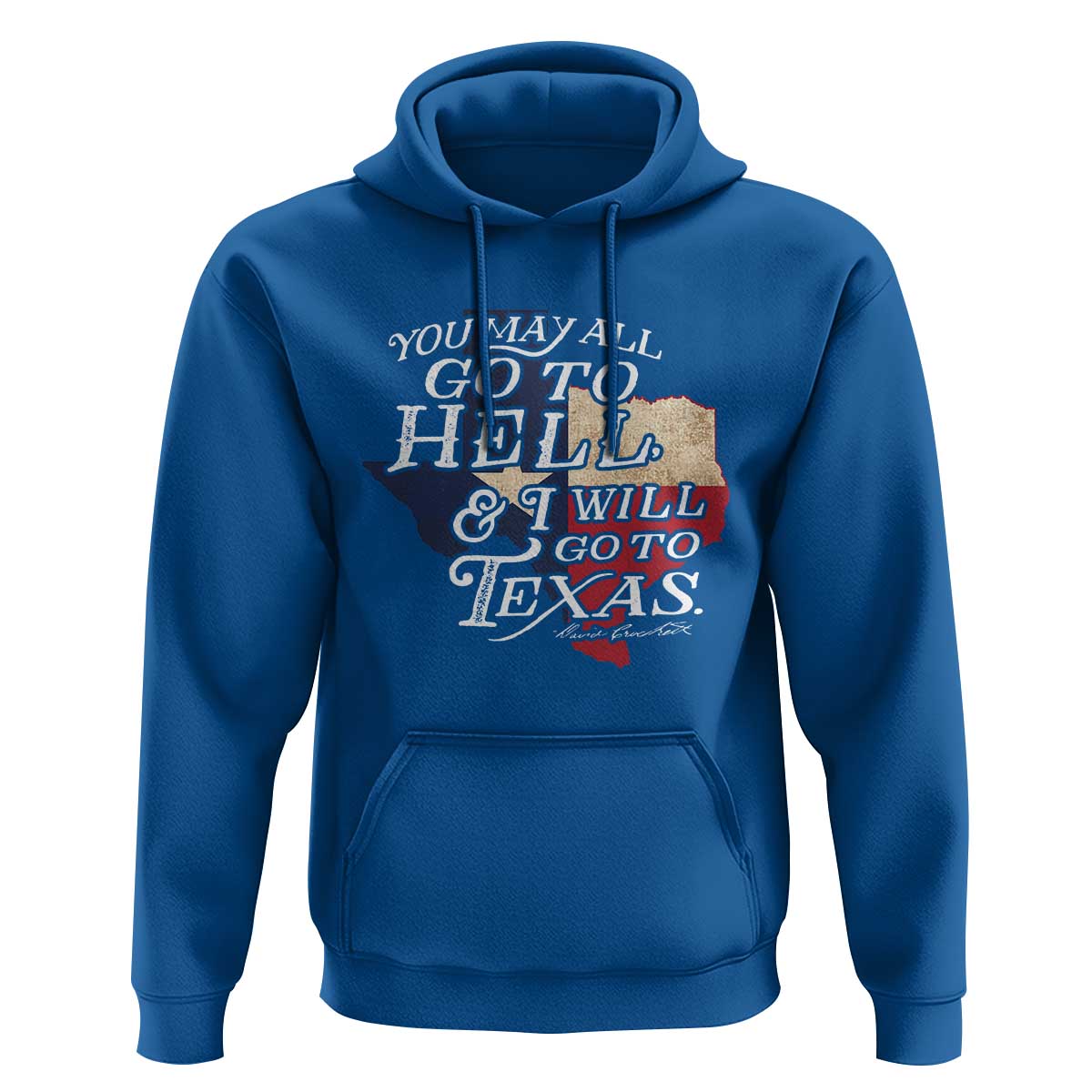 Davy Crockett History Of Texas Hoodie You May All Go To Hell And I Will Go To Texas