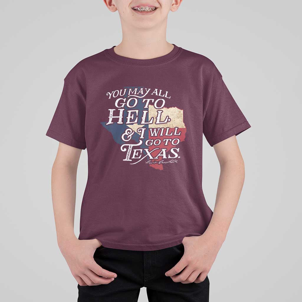 Davy Crockett History Of Texas T Shirt For Kid You May All Go To Hell And I Will Go To Texas