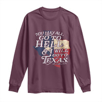 Davy Crockett History Of Texas Long Sleeve Shirt You May All Go To Hell And I Will Go To Texas