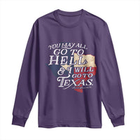 Davy Crockett History Of Texas Long Sleeve Shirt You May All Go To Hell And I Will Go To Texas