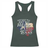 Davy Crockett History Of Texas Racerback Tank Top You May All Go To Hell And I Will Go To Texas