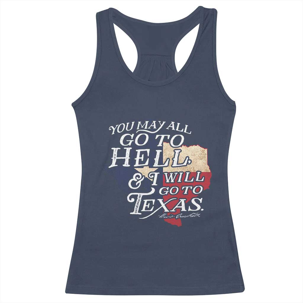 Davy Crockett History Of Texas Racerback Tank Top You May All Go To Hell And I Will Go To Texas