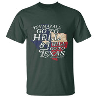 Davy Crockett History Of Texas T Shirt You May All Go To Hell And I Will Go To Texas