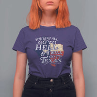 Davy Crockett History Of Texas T Shirt For Women You May All Go To Hell And I Will Go To Texas
