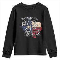 Davy Crockett History Of Texas Youth Sweatshirt You May All Go To Hell And I Will Go To Texas