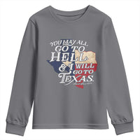Davy Crockett History Of Texas Youth Sweatshirt You May All Go To Hell And I Will Go To Texas