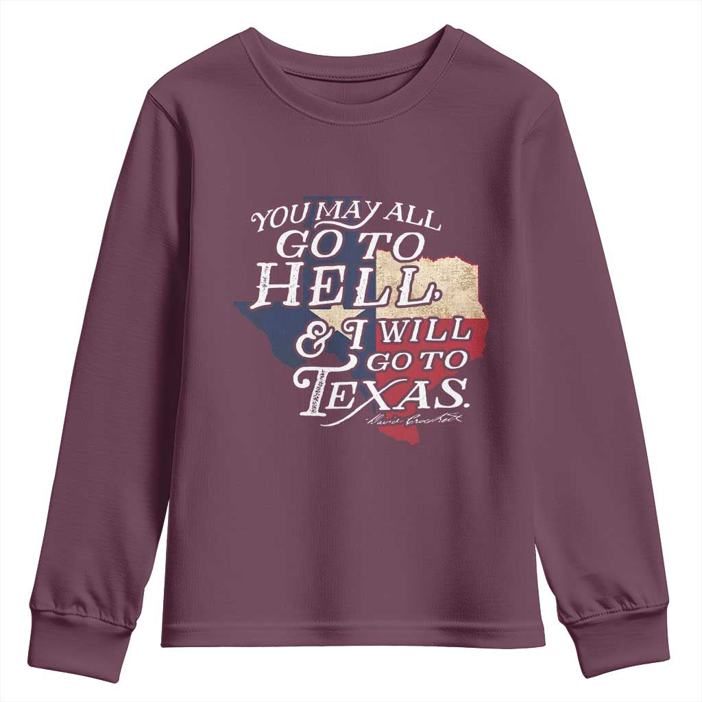 Davy Crockett History Of Texas Youth Sweatshirt You May All Go To Hell And I Will Go To Texas