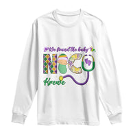 Funny NICU Mardi Gras Long Sleeve Shirt We Found The Baby NICU Krewe King Cake